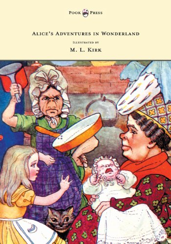 Alice's Adventures in Wonderland - with Twelve Full-page Illustrations in Color by M. L. Kirk and Forty-two Illustrations by John Tenniel - Lewis Carroll - Books - Pook Press - 9781473306974 - June 26, 2013