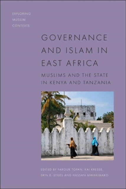 Cover for Governance and Islam in East Africa: Muslims and the State - Exploring Muslim Contexts (Hardcover Book) (2024)