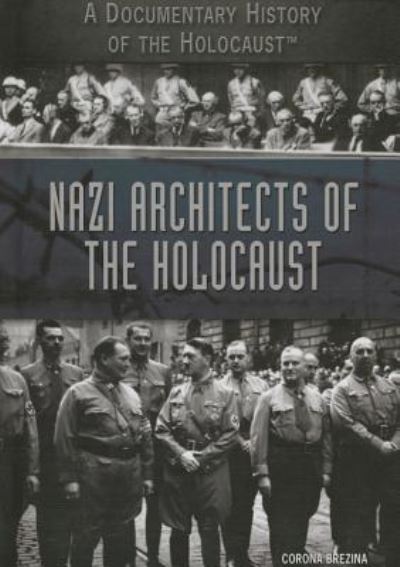 Cover for Corona Brezina · Nazi architects of the Holocaust (Book) (2014)