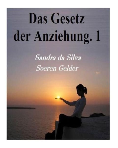 Cover for Hr Soeren Gelder Sg · Das Gesetz Der Anziehung: Teil 1 Und Teil 2 (Pocketbok) (2012)