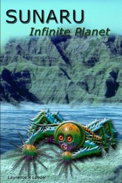 Cover for Lawrence A Lueder · Sunaru Infinite Planet (BW copy) (Paperback Book) (2013)