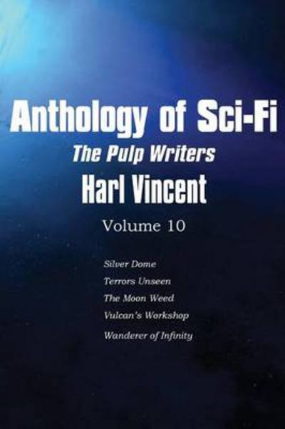 Cover for Harl Vincent · Anthology of Sci-fi V10, the Pulp Writers - Harl Vincent (Taschenbuch) (2013)