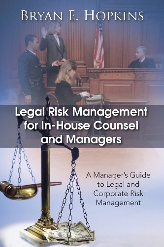 Cover for Bryan E. Hopkins · Legal Risk Management for In-house Counsel and Managers: a Manager's Guide to Legal and Corporate Risk Management (Paperback Bog) (2013)