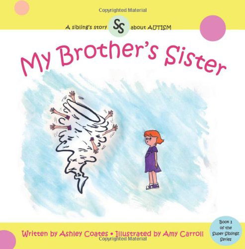 Cover for Ashley Coates · My Brother's Sister (Super Siblingz Series) (Volume 1) (Paperback Book) (2013)