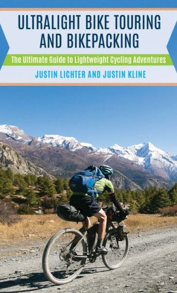 Cover for Justin Lichter · Ultralight Bike Touring and Bikepacking: The Ultimate Guide to Lightweight Cycling Adventures (Paperback Book) (2016)