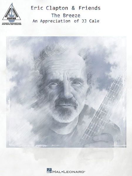 Eric Clapton & Friends - The Breeze: An Appreciation of Jj Cale - Eric Clapton - Livros - Hal Leonard Corporation - 9781495003974 - 1 de fevereiro de 2015