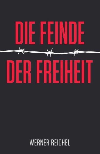 Cover for Werner Reichel · Die Feinde Der Freiheit (Paperback Book) (2014)