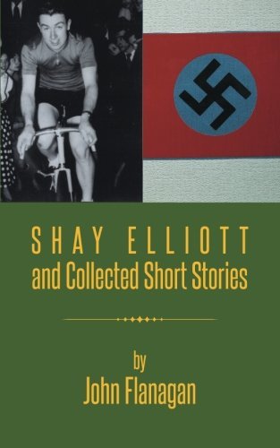 Cover for John Flanagan · Shay Elliott and Collected Short Stories (Paperback Bog) (2014)