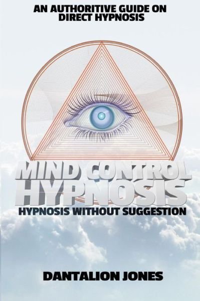 Cover for Dantalion Jones · Mind Control Hypnosis: Hypnosis Without Suggestion (Paperback Book) (2014)
