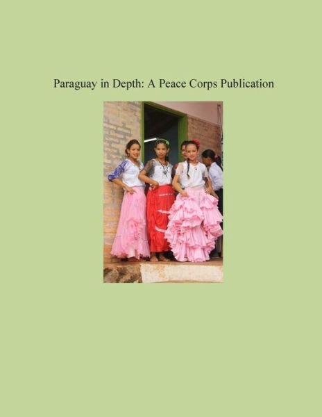 Cover for Peace Corps · Paraguay in Depth: a Peace Corps Publication (Paperback Book) (2014)
