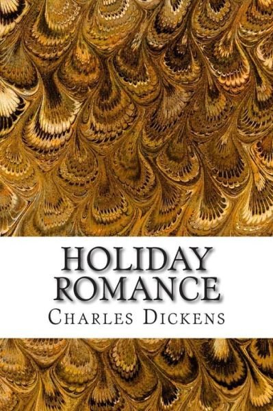 Cover for Charles Dickens · Holiday Romance: (Charles Dickens Classics Collection) (Pocketbok) (2014)