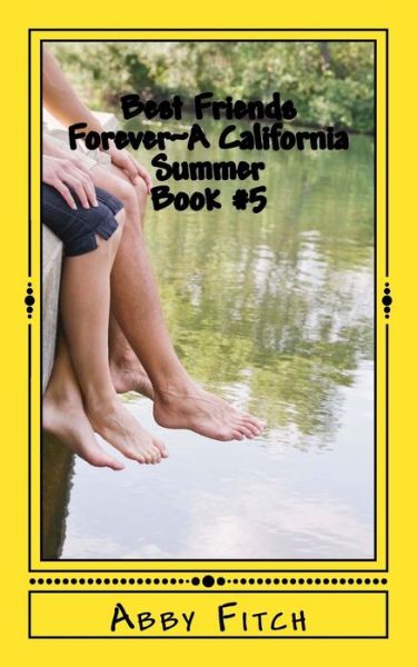 Cover for Abby Fitch · Best Friends Forever a California Summer (Paperback Book) (2014)