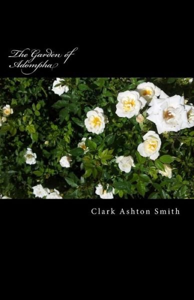 Cover for Clark Ashton Smith · The Garden of Adompha (Taschenbuch) (2014)