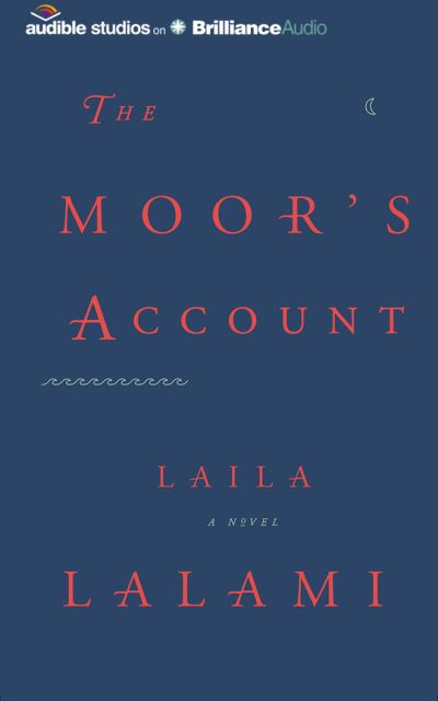 The Moor's Account - Laila Lalami - Music - Audible Studios on Brilliance Audio - 9781511341974 - August 2, 2016