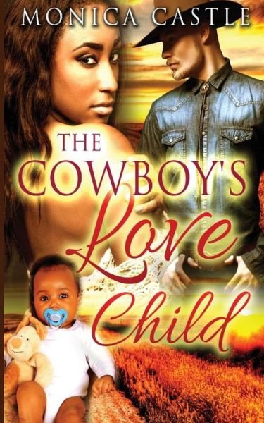 Cover for Monica Castle · The Cowboy's Love Child (Pocketbok) (2015)