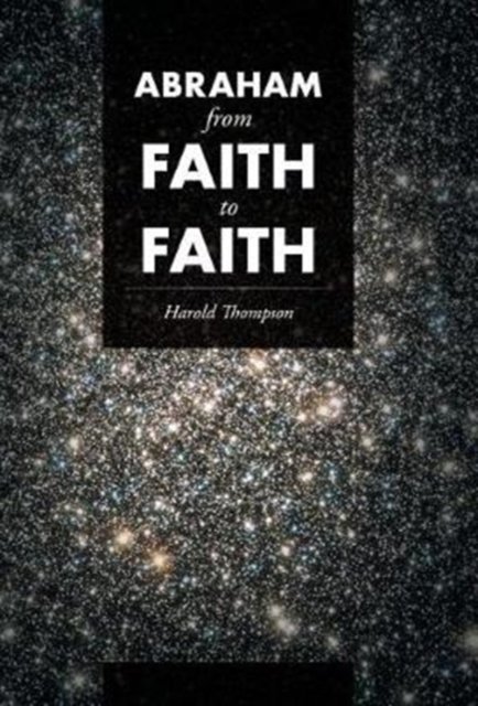 Cover for Harold Thompson · Abraham From Faith to Faith (Hardcover Book) (2017)