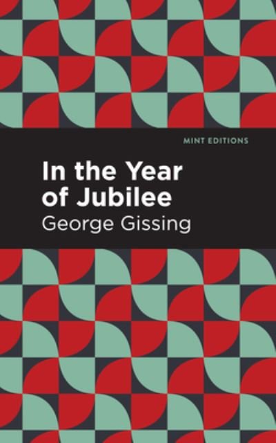 Cover for George Gissing · In the Year of Jubilee - Mint Editions (Gebundenes Buch) (2021)