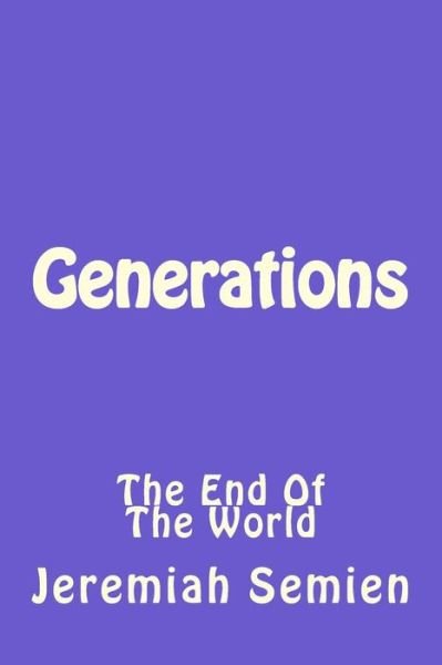 Cover for Jeremiah Semien · Generations: the End of the World (Paperback Book) (2015)