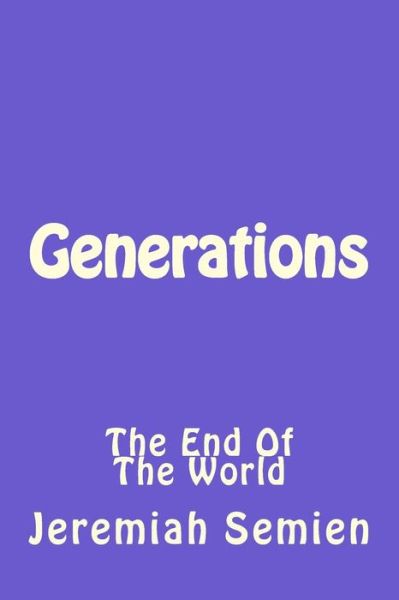 Cover for Jeremiah Semien · Generations: the End of the World (Taschenbuch) (2015)