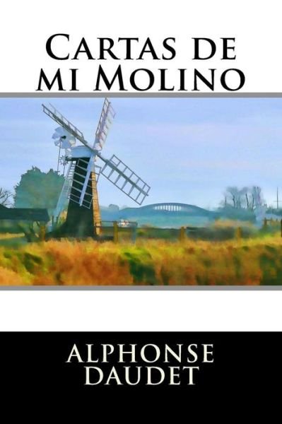 Cover for Alphonse Daudet · Cartas De Mi Molino (Paperback Bog) (2015)