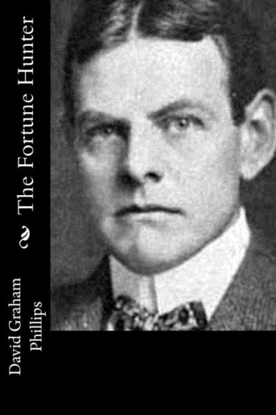 Cover for David Graham Phillips · The Fortune Hunter (Taschenbuch) (2015)