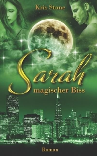 Cover for Chrestina Steiner · Sarah: magischer Biss - Die Hexen Von San Francisco (Pocketbok) (2015)