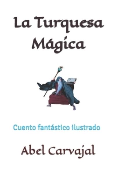 Cover for Abel Carvajal · La Turquesa Magica (Paperback Book) (2014)