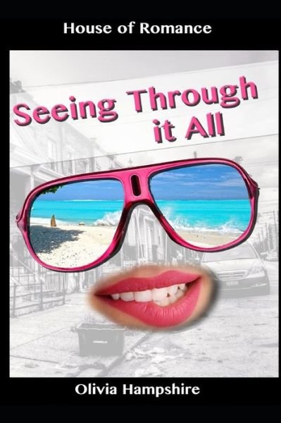 Seeing Through It All - Olivia Hampshire - Livros - Independently Published - 9781521340974 - 20 de maio de 2017