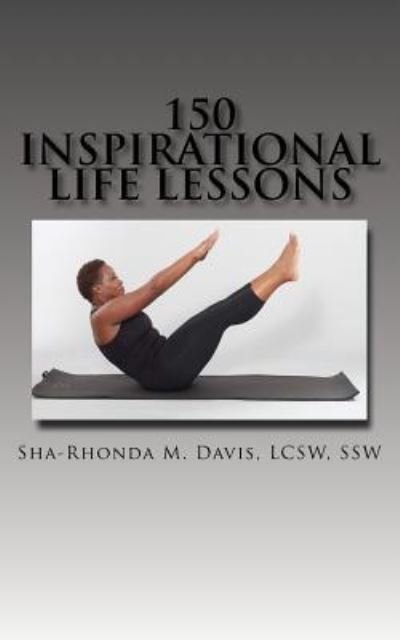 Cover for Sha-Rhonda M. Davis LCSW · 150 Inspirational Life Lessons (Pocketbok) (2016)