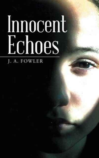 Cover for J A Fowler · Innocent Echoes (Paperback Book) (2016)