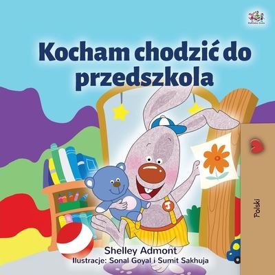 I Love to Go to Daycare (Polish Children's Book) - Polish Bedtime Collection - Shelley Admont - Książki - Kidkiddos Books Ltd. - 9781525933974 - 3 sierpnia 2020