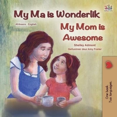 Cover for Shelley Admont · My Mom is Awesome (Afrikaans English Bilingual Children's Book) (Pocketbok) (2022)