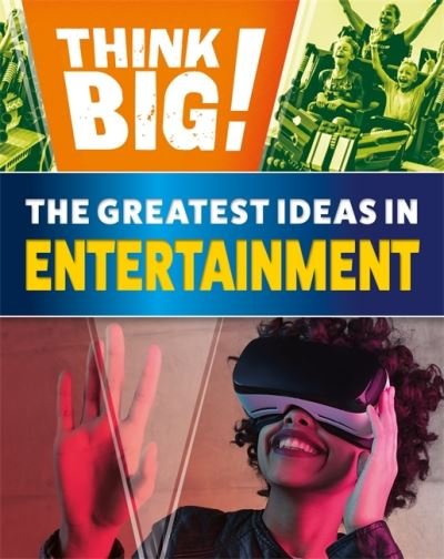 Cover for Izzi Howell · Think Big!: The Greatest Ideas in Entertainment - Think Big! (Inbunden Bok) (2022)