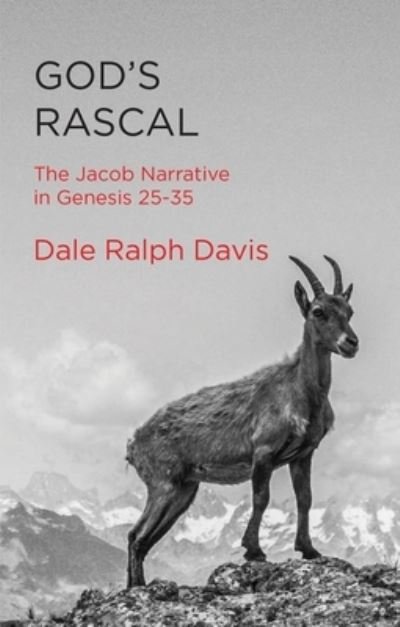 Cover for Dale Ralph Davis · God’s Rascal: The Jacob Narrative in Genesis 25–35 (Paperback Book) (2022)