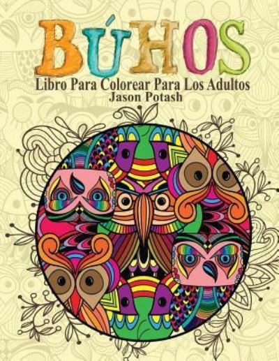 Cover for Jason Potash · Buhos Libro Para Colorear Para Los Adultos (Taschenbuch) (2016)