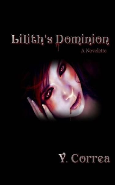 Cover for Y Correa · Lilith's Dominion (Paperback Book) (2016)