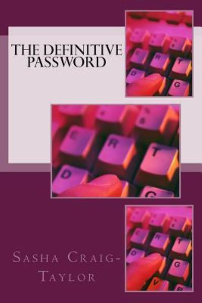 Cover for Sasha Craig-Taylor · The Definitive Password (Paperback Book) (2016)