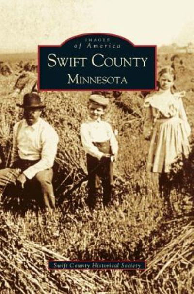 Cover for Swift County Historical Society · Swift County, Minnesota (Hardcover bog) (2000)