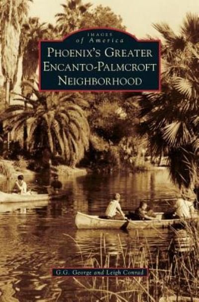 Cover for G G George · Phoenix's Greater Encanto-Palmcroft Neighborhood (Hardcover bog) (2014)