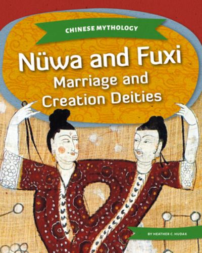 Cover for Heather C. Hudak · Nüwa and Fuxi (Book) (2022)