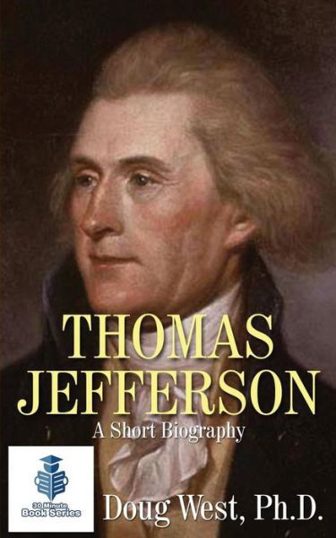 Cover for Doug West · Thomas Jefferson - A Short Biography (Paperback Book) (2016)