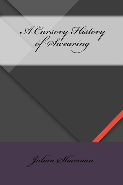 Cover for Julian Sharman · A Cursory History of Swearing (Paperback Book) (2016)