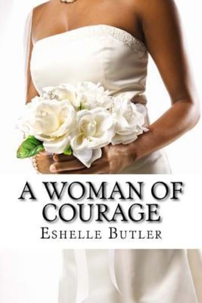 Cover for Eshelle H Butler · A Woman Of Courage (Pocketbok) (2016)
