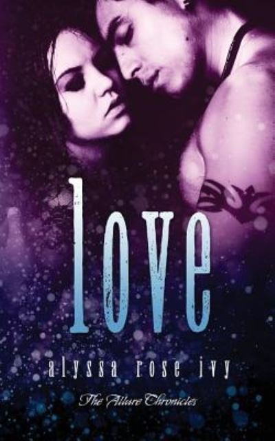 Cover for Alyssa Rose Ivy · Love (Paperback Book) (2016)