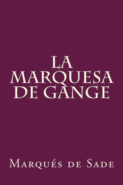 Cover for Marques de Sade · La Marquesa de Gange (Paperback Book) [Spanish edition] (2016)