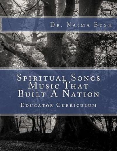 Cover for Naima Johnston Bush · Negro Spiritual Songs, Music That Built A Nation (Paperback Book) (2017)