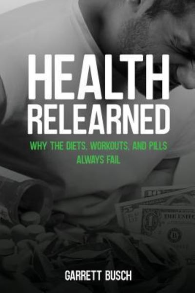 Cover for Garrett Busch · Health Relearned (Paperback Book) (2017)