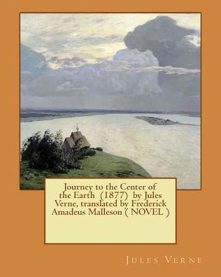 Cover for Jules Verne · Journey to the Center of the Earth (1877) by Jules Verne, translated by Frederick Amadeus Malleson ( NOVEL ) (Paperback Bog) (2017)