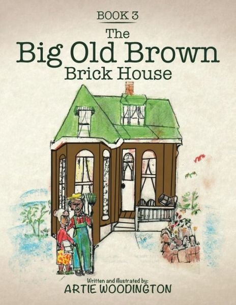 Cover for Artie Woodington · The Big Old Brown Brick House (Paperback Book) (2017)