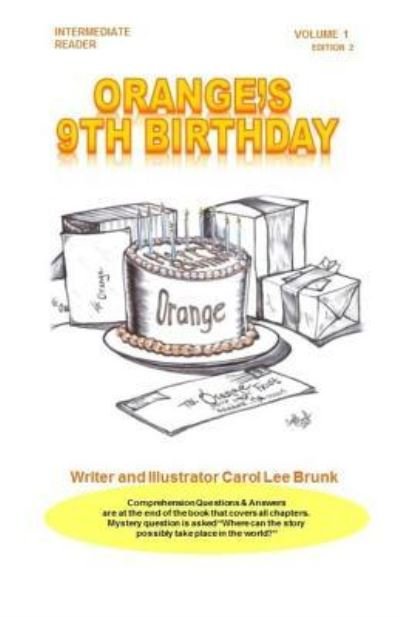 Cover for Carol Lee Brunk · Orange's 9th Birthday Volume 1 2nd Edition (Pocketbok) (2017)